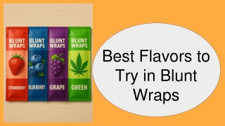 Best Flavors to Try in Blunt Wraps