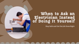 When to Call an Electrician Instead of Doing Electrical Work Yourself