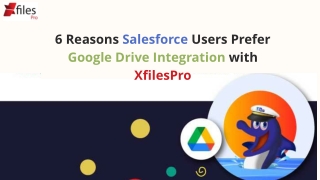 6 Reasons Salesforce Users Prefer Google Drive Integration with XfilesPro