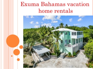 Exuma Bahamas vacation home rentals