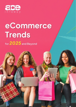 eCommerce Trends 2025 and Beyond by AceInfoway