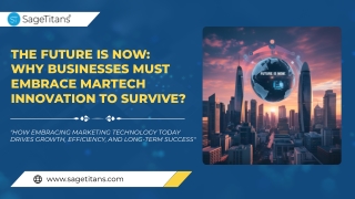 The Future Is Now Why Businesses Must Embrace Martech Innovation to Survive