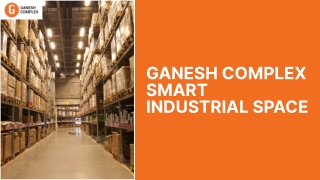 Ganesh Complex Smart Industrial Space