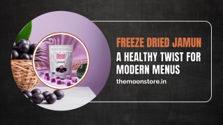 Freeze dried jamun a healthy twist for modern menus
