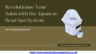 Revolutionise Your Salon with the Japanese Head Spa System — No Plumbing Required.pptx