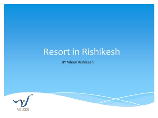 Resort in Rishikesh - VileenRishikesh