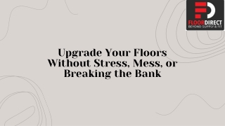 Upgrade Your Floors Without Stress, Mess, or Breaking the Bank
