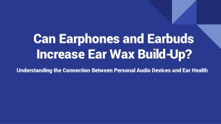 Can Earphones and Earbuds Increase Ear Wax Build-Up_