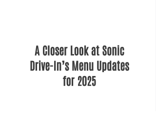 A Closer Look at Sonic Drive-In’s Menu Updates for 2025