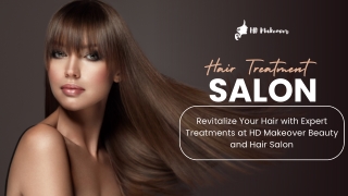 Revitalize Your Hair with Expert Treatments at HD Makeover Beauty and Hair Salon