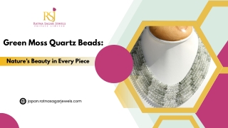 Green Moss Quartz Beads: Nature’s Beauty in Every Piece