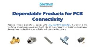 Dependable Products for PCB Connectivity