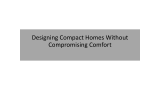 Designing Compact Homes Without Compromising Comfort