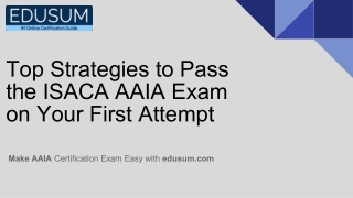 Top Strategies to Pass the ISACA AAIA Exam on Your First Attempt