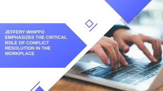 Jeffery Whippo Emphasizes the Critical Role of Conflict Resolution in the Workplace