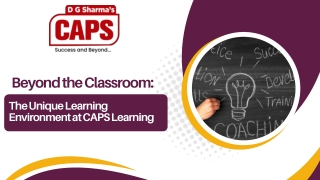 Beyond the Classroom: The Unique Learning Environment at CAPS Learning