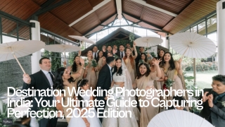 The Most Magical Destination Wedding Photographers in India You Need to Know