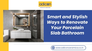 Smart and Stylish Ways to Renovate Your Porcelain Slab Bathroom