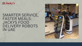 Smarter Service, Faster Meals Jackys Food Delivery Robots in UAE
