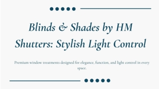 Blinds & Shades by HM Shutters_ Stylish Light Control