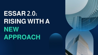 Essar 2.0 Rising with a New Approach