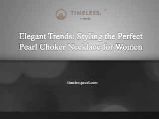 Elegant Trends Styling the Perfect Pearl Choker Necklace for Women