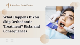 What Happens If You Skip Orthodontic Treatment Risks and Consequences