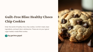 Healthy Choco Chip Cookies: Indulgence Without the Guilt