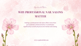 Why Professional Nail Salons Matter