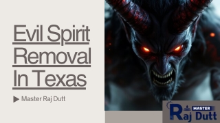 Evil Spirit Removal In Texas - Master Raj Dutt