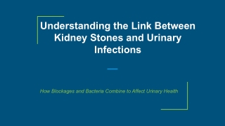 Understanding the Link Between Kidney Stones and Urinary Infections
