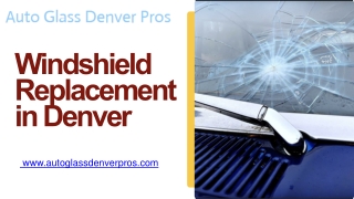 Windshield Replacement in Denver -  www.autoglassdenverpros.com (1)