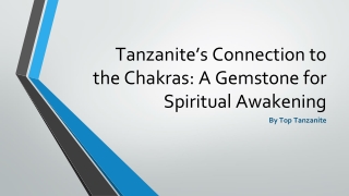 Tanzanite’s Connection to the Chakras_ A Gemstone for Spiritual Awakening