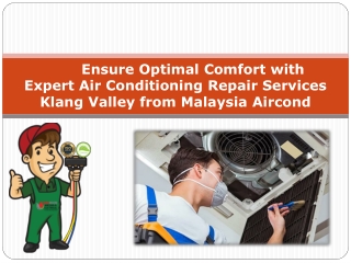 Ensure Optimal Comfort with Expert Air Conditioning Repair Services Klang Valley from Malaysia Aircond