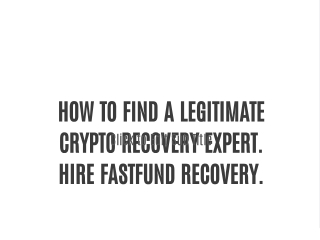 HOW TO FIND A LEGITIMATE CRYPTO RECOVERY EXPERT. HIRE FASTFUND RECOVERY.