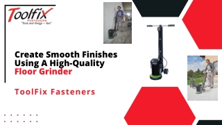 Create Smooth Finishes Using A High-Quality Floor Grinder