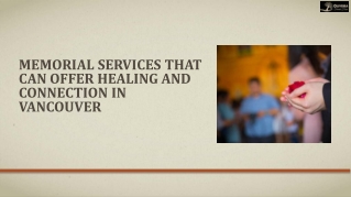 Memorial Services That Can Offer Healing and Connection in Vancouver