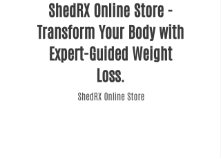 ShedRX Online Store - Transform Your Body with Expert-Guided Weight Loss.