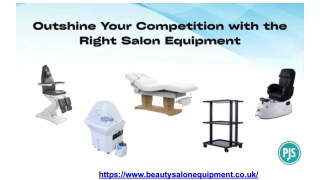 Outshine Your Competition with the Right Salon Equipment.pptx