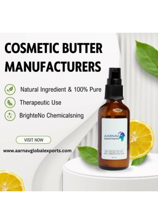 Cosmetic Butter Manufacturers – Aarnav Global Exports