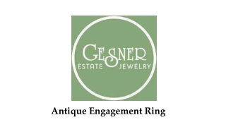 Explore Antique Engagement Rings - Gesner Estate Jewelry