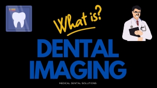 What is Dental Imaging? - PPT PRESENTATION