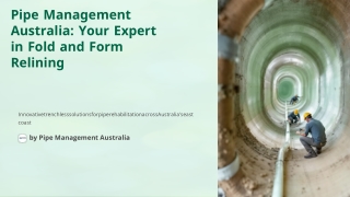 Pipe Management Australia Your Expert in Fold and Form Relining