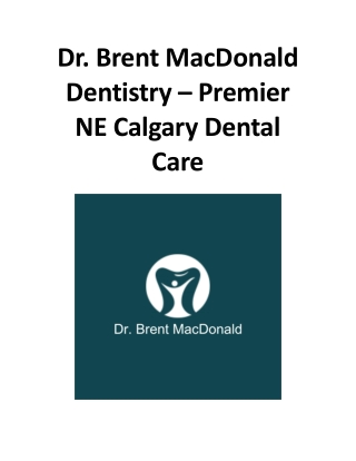 Dr. Brent MacDonald Dentistry – Premier NE Calgary Dental Care