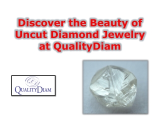 Discover the Beauty of Uncut Diamond Jewelry at QualityDiam