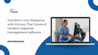 Transform Your Response with Intruno The Future of Incident response management software