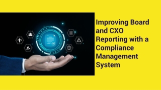 Improving Board and CXO Reporting with a Compliance Management System