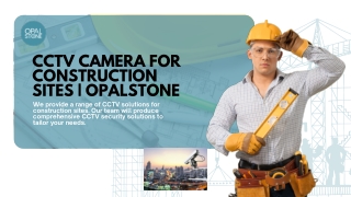 CCTV Camera for Construction Sites  Opalstone