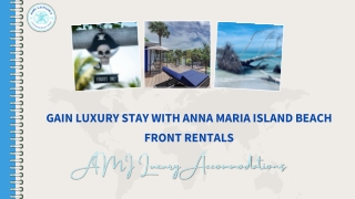 Gain luxury stay with Anna Maria Island Beach Front Rentals