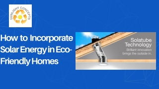 How to Incorporate Solar Energy in Eco-Friendly Homes